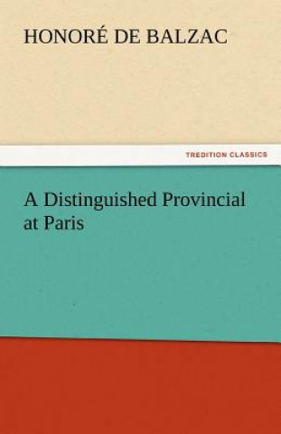 Kniha Distinguished Provincial at Paris Honoré de Balzac