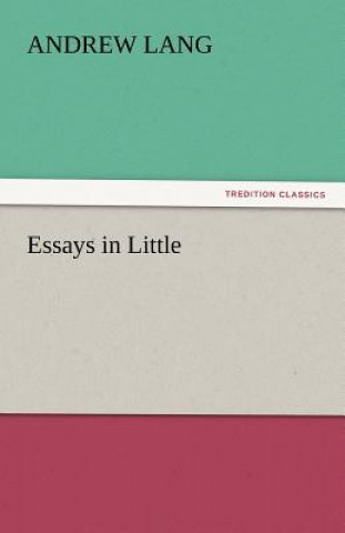 Carte Essays in Little Andrew Lang