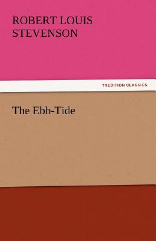 Knjiga Ebb-Tide Robert Louis Stevenson