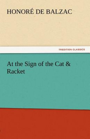 Könyv At the Sign of the Cat & Racket Honoré de Balzac