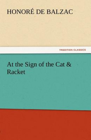 Knjiga At the Sign of the Cat & Racket Honoré de Balzac