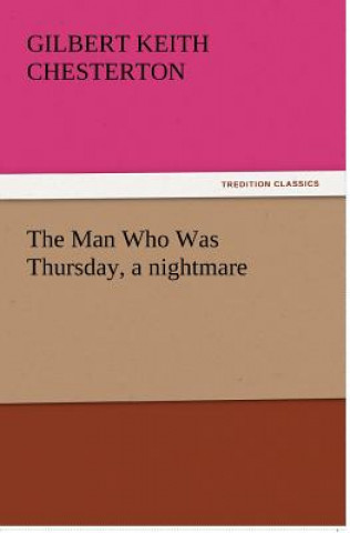 Livre Man Who Was Thursday, a Nightmare Gilbert Keith Chesterton