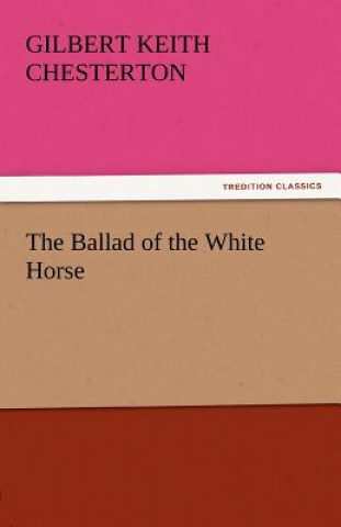 Carte Ballad of the White Horse Gilbert K. Chesterton