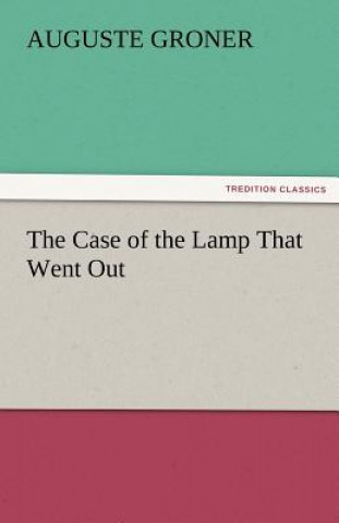 Buch Case of the Lamp That Went Out Auguste Groner