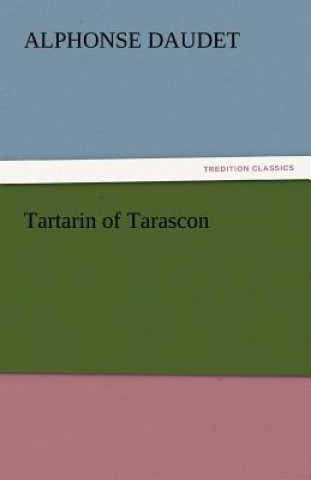 Книга Tartarin of Tarascon Alphonse Daudet