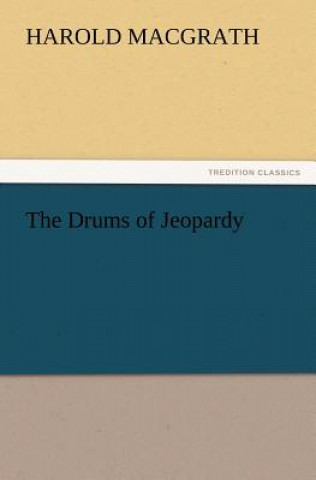 Książka Drums of Jeopardy Harold MacGrath