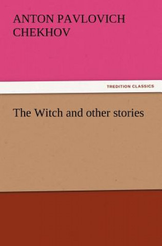 Könyv Witch and Other Stories Anton Pavlovich Chekhov