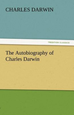 Livre Autobiography of Charles Darwin Charles R. Darwin