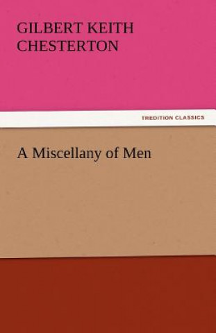 Könyv Miscellany of Men Gilbert K. Chesterton