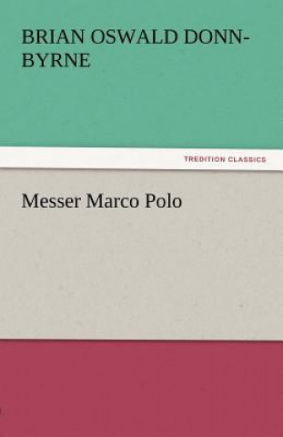 Kniha Messer Marco Polo Brian Oswald Donn-Byrne