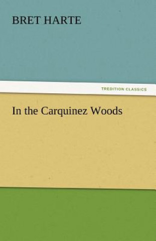 Книга In the Carquinez Woods Bret Harte