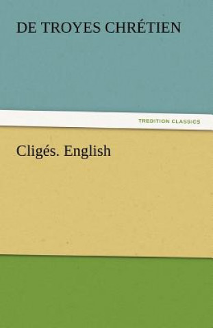 Kniha Cliges. English de Troyes Chrétien