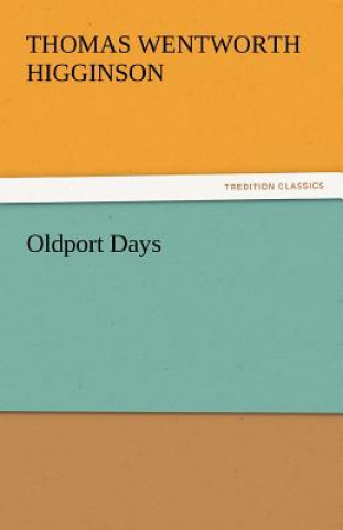 Книга Oldport Days Thomas Wentworth Higginson