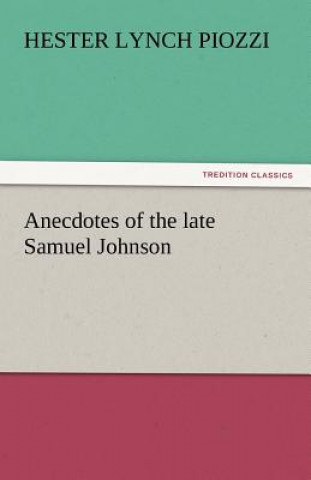 Carte Anecdotes of the Late Samuel Johnson Hester Lynch Piozzi