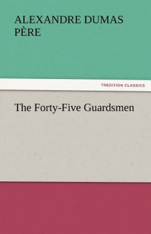 Carte Forty-Five Guardsmen Alexandre Dumas p