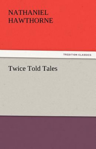 Buch Twice Told Tales Nathaniel Hawthorne