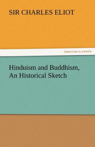 Книга Hinduism and Buddhism, an Historical Sketch Sir Charles Eliot