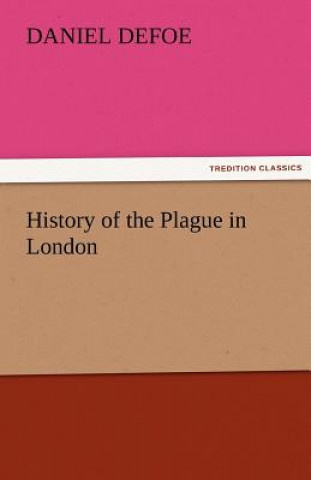 Книга History of the Plague in London Daniel Defoe