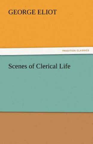 Kniha Scenes of Clerical Life George Eliot