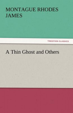 Carte Thin Ghost and Others Montague Rhodes James
