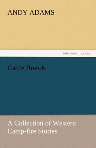 Knjiga Cattle Brands Andy Adams