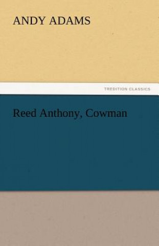 Kniha Reed Anthony, Cowman Andy Adams