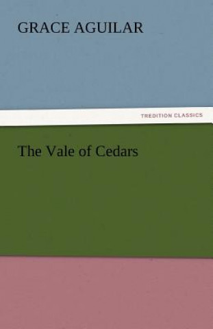 Book Vale of Cedars Grace Aguilar