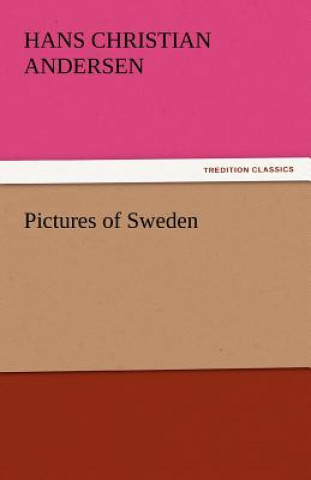 Книга Pictures of Sweden Hans Christian Andersen