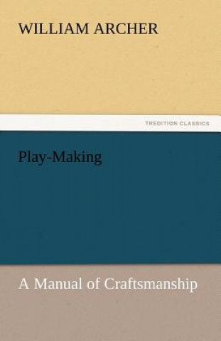 Kniha Play-Making William Archer