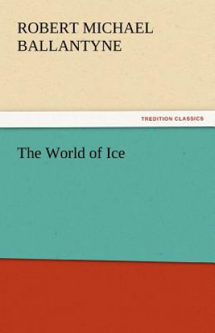 Book World of Ice Robert M. Ballantyne