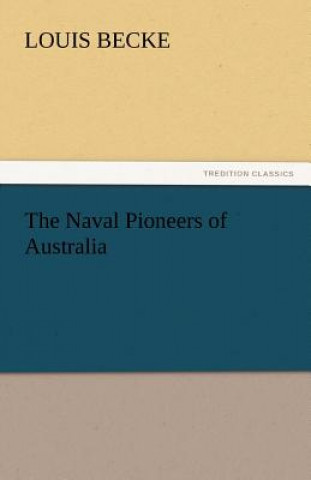 Kniha Naval Pioneers of Australia Louis Becke