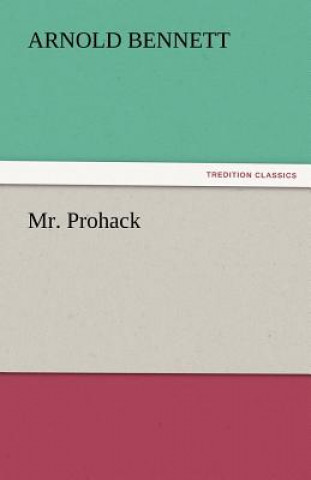 Knjiga Mr. Prohack Arnold Bennett