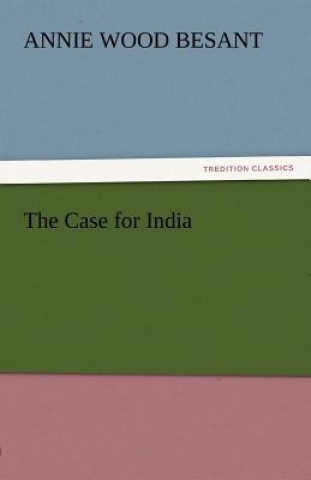 Könyv Case for India Annie Wood Besant