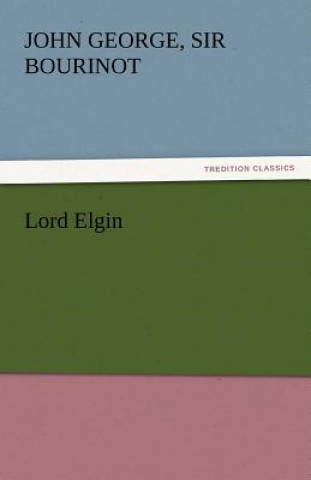 Könyv Lord Elgin John George