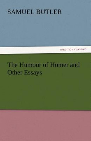 Kniha Humour of Homer and Other Essays Samuel Butler