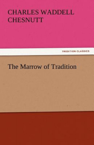Kniha Marrow of Tradition Charles Waddell Chesnutt