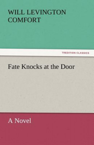 Książka Fate Knocks at the Door Will Levington Comfort