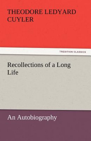 Carte Recollections of a Long Life Theodore Ledyard Cuyler