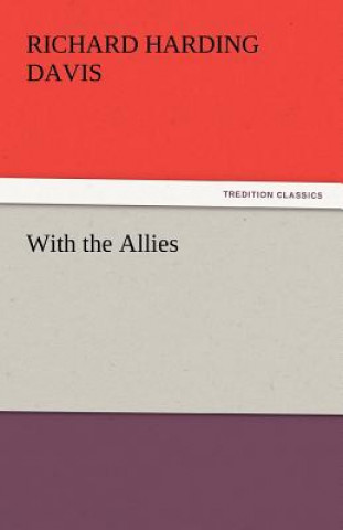 Knjiga With the Allies Richard Harding Davis