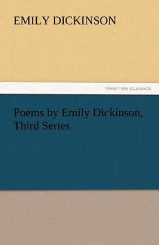 Kniha Poems by Emily Dickinson, Third Series Emily Dickinson