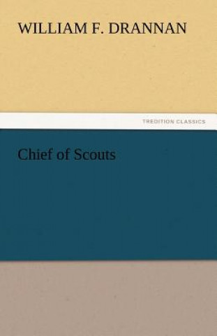 Kniha Chief of Scouts William F. Drannan