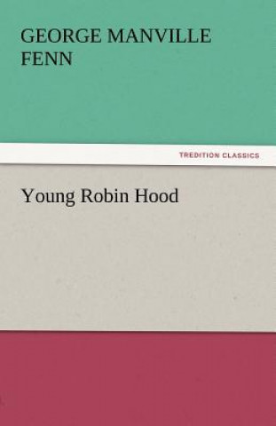 Kniha Young Robin Hood George Manville Fenn