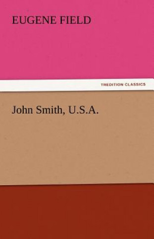 Libro John Smith, U.S.A. Eugene Field