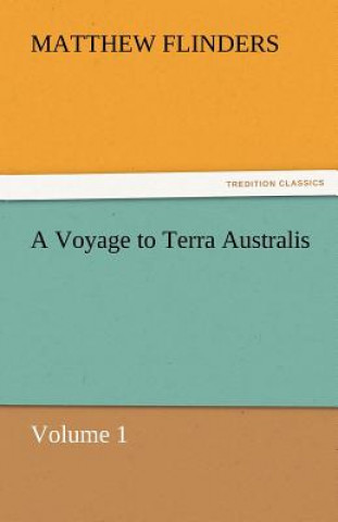 Kniha Voyage to Terra Australis Matthew Flinders