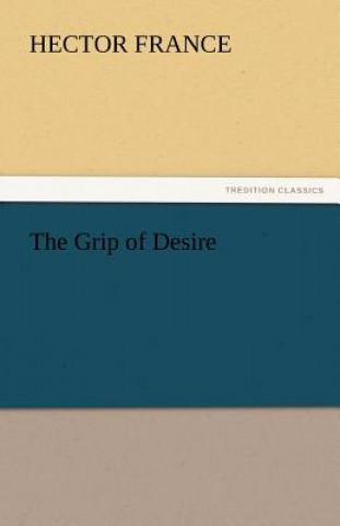 Kniha Grip of Desire Hector France