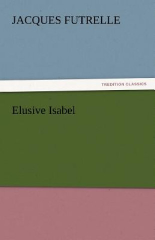 Buch Elusive Isabel Jacques Futrelle