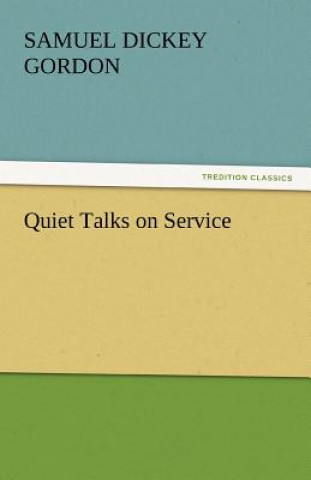 Книга Quiet Talks on Service Samuel Dickey Gordon