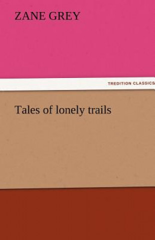 Book Tales of Lonely Trails Zane Grey