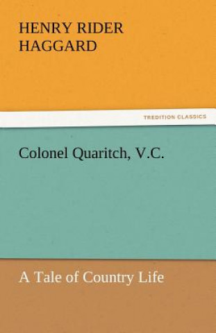 Carte Colonel Quaritch, V.C. Henry Rider Haggard