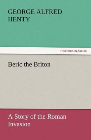 Carte Beric the Briton George Alfred Henty